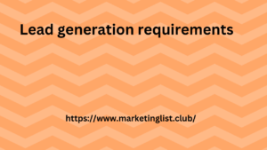 Lead generation requirements