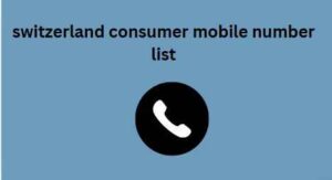 switzerland consumer mobile number list