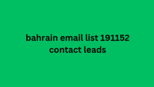 bahrain email list 191152 contact leads