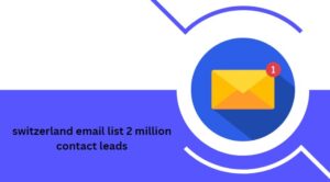 switzerland email list 2 million contact leads