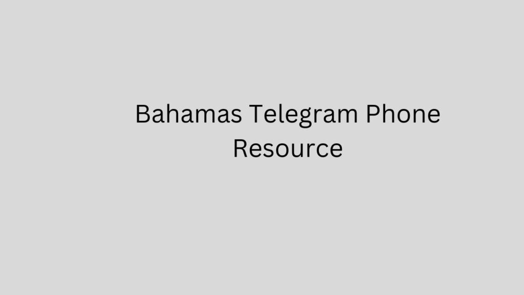Bahamas Telegram Phone Resource